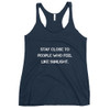 Stay close to people who feel like sunlight. - Ladies Triblend Racerback Tank Motivational quotes 7811010