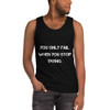 You only fail when you stop trying. - Ultra Cotton Tank Top Motivational quotes 7809884