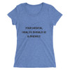 Your mental health should be a priority. - Ladies' Triblend Short Sleeve T-Shirt Motivational quotes 7810959