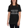 Wasted time is worse than wasted money. - Unisex Softstyle T-Shirt Motivational quotes 7809935
