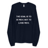 The goal is to be rich. Not to look rich. - Unisex Long Sleeve T-Shirt Motivational quotes 7809936