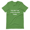 You only fail when you stop trying. - Unisex Short Sleeve Jersey T-Shirt Motivational quotes 7810189