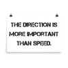 The direction is more important than speed. - Paper Poster Motivational quotes 7810134