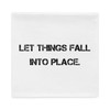 Let things fall into place. - Pillow Case Motivational quotes 7815856
