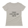 Forget everything and run or - Ladies Sheer Scoopneck T-Shirt Motivational quotes 7815922