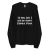 If you fall, I will be there. Signed: Floor. - Unisex Long Sleeve T-Shirt Funny quotes 7817254