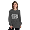 Life doesn't have any hands, but it can sure give you a slap sometimes. - Unisex Long Sleeve T-Shirt Funny quotes 7817704