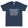 Common sense is like deodorant. The people who need it most never use it! - Ultra Cotton T-Shirt Funny quotes 7818844