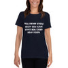 You never know what you have until you clean your room. - Ladies Cotton Short Sleeve T-Shirt Funny quotes 7818549