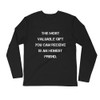 The most valuable gift you can receive is an honest friend. - Fitted Long Sleeve Crew Motivational quotes 7816202