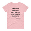Your time is limited. So don't waste it living someone else's life. - Steve Jobs - Ladies Cotton Short Sleeve T-Shirt Motivational quotes 7814672