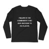 Failure is the condiments that give success to its flavor. - Fitted Long Sleeve Crew Motivational quotes 7816019