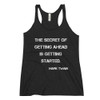 The secret of getting ahead is getting started. - Mark Twain - Ladies' Triblend Racerback Tank Motivational quotes 7816217