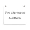 You are one in a melon. - Paper Poster Funny quotes 7818810