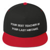 Your best teacher is your last mistake. - Flat Bill Cap Motivational quotes 7820088