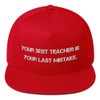Your best teacher is your last mistake. - Flat Bill Cap Motivational quotes 7820088