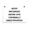 Never discourage anyone who continually makes progress. - Paper Poster Motivational quotes 7814268