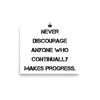 Never discourage anyone who continually makes progress. - Paper Poster Motivational quotes 7814268