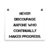 Never discourage anyone who continually makes progress. - Paper Poster Motivational quotes 7814268