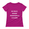 Be brave. Nobody remembers a coward. - Ladies Sheer Scoopneck T-Shirt Motivational quotes 7815873