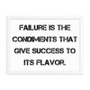 Failure is the condiments that give success to its flavor. - Matte Paper Framed Poster Motivational quotes 7813799