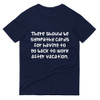There should be sympathy cards for having to go back to work after vacation. - Lightweight Fashion Short Sleeve T-Shirt Funny quotes 7819216