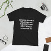 Common sense is like deodorant. The people who need it most never use it! - Unisex Softstyle T-Shirt Funny quotes 7817557