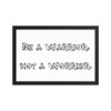 Be a Warrior, not a Worrier. - Matte Paper Framed Poster Funny quotes 7817938