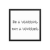 Be a Warrior, not a Worrier. - Matte Paper Framed Poster Funny quotes 7817938