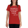 The secret of getting ahead is getting started. - Mark Twain - Ladies Cotton Short Sleeve T-Shirt Motivational quotes 7814773