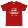 People say nothing is impossible. But I do nothing every day! - Ultra Cotton T-Shirt Funny quotes 7819337