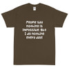 People say nothing is impossible. But I do nothing every day! - Ultra Cotton T-Shirt Funny quotes 7819337