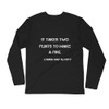 It takes two flints to make a fire. - Louisa May Alcott - Fitted Long Sleeve Crew Motivational quotes 7816236