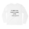 It takes two flints to make a fire. - Louisa May Alcott - Fitted Long Sleeve Crew Motivational quotes 7816236