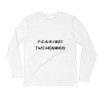 F-E-A-R hast two meanings: - Fitted Long Sleeve Crew Motivational quotes 7816175