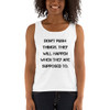 Don't rush things. They will happen when they are supposed to. - Ladies Missy Fit Ringspun Tank Top Motivational quotes 7815476