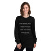 You never know what you have until you clean your room. - Unisex Long Sleeve T-Shirt Funny quotes 7817546