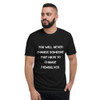 You will never change someone. They have to change themselves. - Lightweight Fashion Short Sleeve T-Shirt Motivational quotes 7814584