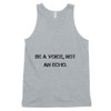 Be a voice, not an echo. - Fine Jersey Tank Top Unisex Motivational quotes 7813984