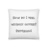 How do I feel without coffee? Depresso! - Pillow Funny quotes 7819472