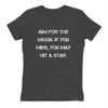 Aim for the moon. If you miss, you may hit a star. - Ladies' The Boyfriend Tee Motivational quotes 7816169