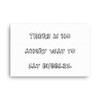 There is no angry way to say bubbles. - Canvas Funny quotes 7817182