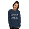 If they act as they can live without you, let them do it. - Ultra Cotton Long Sleeve T-Shirt Motivational quotes 7815286