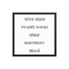 With great power comes great electricity bills! - Matte Paper Framed Poster Funny quotes 7819703