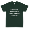 I tried to be normal once. Wort 2 minutes of my life. - Ultra Cotton T-Shirt Motivational quotes 7815388