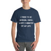 I tried to be normal once. Wort 2 minutes of my life. - Ultra Cotton T-Shirt Motivational quotes 7815388