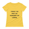 Forget the past, but remember the lesson. - Ladies Sheer Scoopneck T-Shirt Motivational quotes 7816016