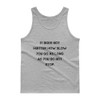 It does not matter how slow you go as long as you do not stop. - Ultra Cotton Tank Top Motivational quotes 7813649