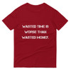 Wasted time is worse than wasted money. - Lightweight Fashion Short Sleeve T-Shirt Motivational quotes 7814272