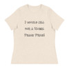 I would kill for a Nobel Peace Price! - Women's Relaxed Short Sleeve Jersey Tee Funny quotes 7817013